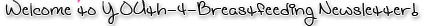 Welcome to YOUth-4-Breastfeeding Newsletter